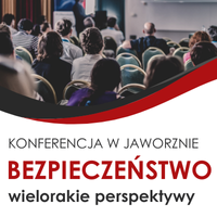 Konferencja "Bezpieczeństwo - wielorakie perspektywy" w Jaworznie