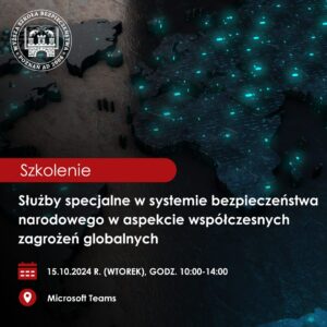 Szkolenie "Służby specjalne w systemie bezpieczeństwa narodowego w aspekcie współczesnych zagrożeń globalnych"