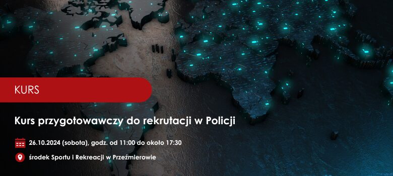 Kurs przygotowawczy do rekrutacji w Policji