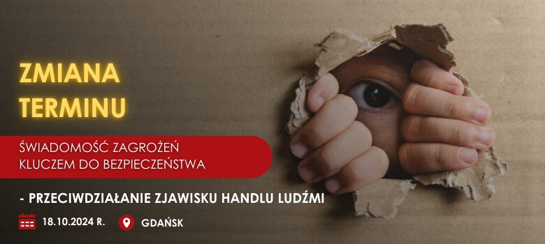 Świadomość zagrożeń kluczem do bezpieczeństwa - przeciwdziałanie zjawisku handlu ludźmi