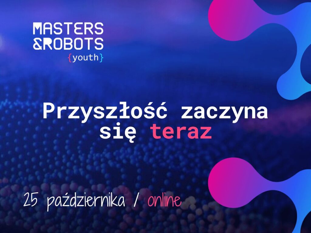 Zaproszenie na bezpłatną konferencję online MASTERS&ROBOTS YOUTH